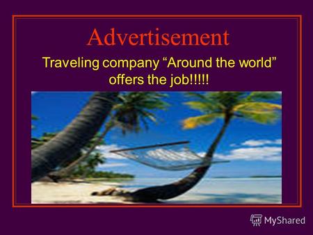 Advertisement Traveling company Around the world offers the job!!!!!