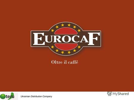 Oltre il caffé. О компании Компания EUROCAF S.n.c. была основана в 1959 году в г. Турин (Италия), специализируется на обработке кофе, и со дня своего.