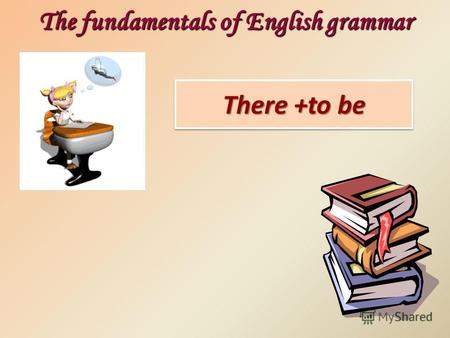 There +to be The fundamentals of English grammar.