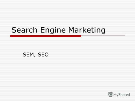 Search Engine Marketing SEM, SEO. Содержание SEM SEO.