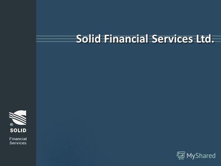 Solid Financial Services Ltd. Financial Services ®