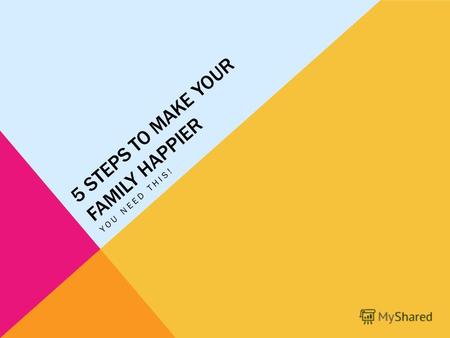 5 STEPS TO MAKE YOUR FAMILY HAPPIER YOU NEED THIS!