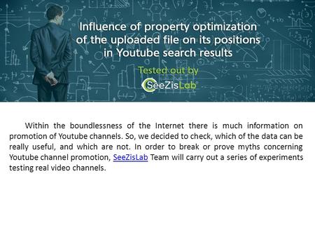 Influence of property optimization of the uploaded file on its positions in Youtube search results - SeeZisLab