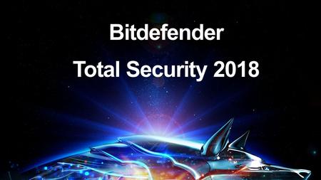 Bitdefender Total Security Trusted to be ahead Румынская компания Bitdefender SRL, разрабатывающая и выпускающая антивирусы, файрв олы и антиспамовые.