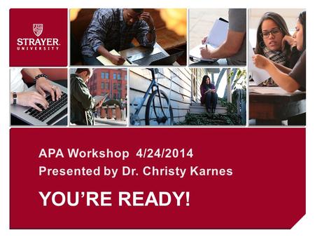 YOURE READY!. What is APA? A style used to prepare documents for publication Created and updated by the American Psychological Association Evidenced in.