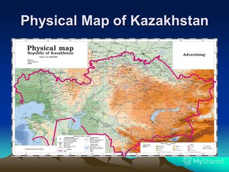 Physical Map of Kazakhstan. Tectonic map of Kazakhstan.