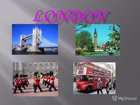 London is the capital of Great Britain, its political, economic and commercial centre. It is one of the largest cities in world and the largest city in.