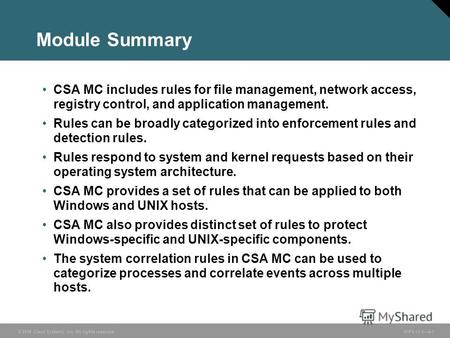 © 2006 Cisco Systems, Inc. All rights reserved. HIPS v3.04-1 Module Summary CSA MC includes rules for file management, network access, registry control,
