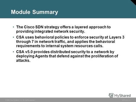 © 2006 Cisco Systems, Inc. All rights reserved. HIPS v3.01-1 Module Summary The Cisco SDN strategy offers a layered approach to providing integrated network.