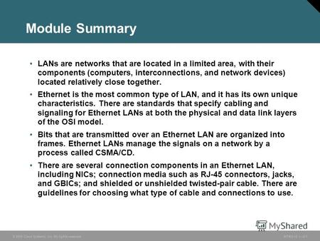© 2005 Cisco Systems, Inc. All rights reserved.INTRO v2.12-1 Module Summary LANs are networks that are located in a limited area, with their components.