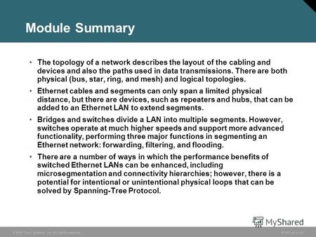 © 2005 Cisco Systems, Inc. All rights reserved. INTRO v2.13-1 Module Summary The topology of a network describes the layout of the cabling and devices.