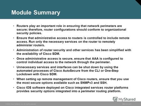 © 2006 Cisco Systems, Inc. All rights reserved.SND v2.02-1 Module Summary Routers play an important role in ensuring that network perimeters are secure;
