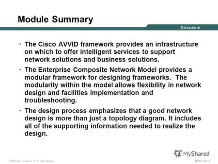 © 2004 Cisco Systems, Inc. All rights reserved. ARCH v1.21-1 Module Summary The Cisco AVVID framework provides an infrastructure on which to offer intelligent.