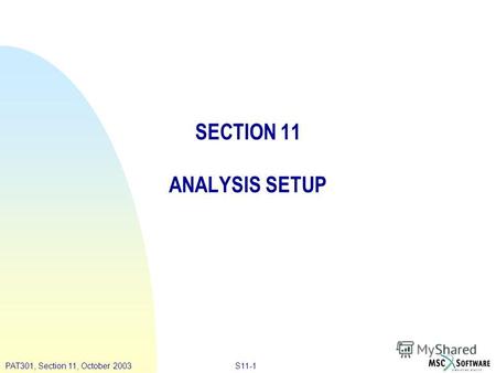 S11-1PAT301, Section 11, October 2003 SECTION 11 ANALYSIS SETUP.