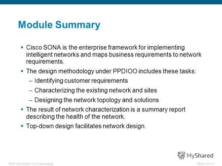 © 2007 Cisco Systems, Inc. All rights reserved.DESGN v2.01-1 Module Summary Cisco SONA is the enterprise framework for implementing intelligent networks.