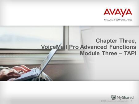 © 2009 Avaya Inc. All rights reserved.1 Chapter Three, VoiceMail Pro Advanced Functions Module Three – TAPI.
