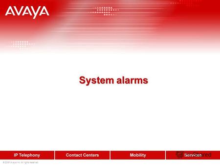 © 2006 Avaya Inc. All rights reserved. System alarms.