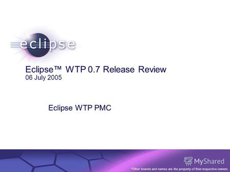 © 2002 IBM Corporation Confidential | Date | Other Information, if necessary Eclipse WTP 0.7 Release Review 06 July 2005 Eclipse WTP PMC *Other brands.